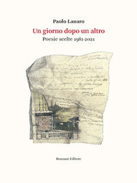 Giorno dopo un altro - poesie scelte 1981 - 2021 