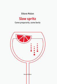 Slow spritz - come prepararlo come berlo 