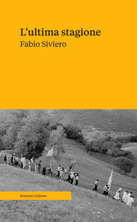 Ultima stagione - voci e memorie della civilta' contadina 