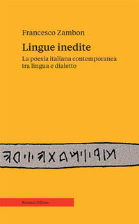 Lingue inedite - la poesia italiana contemporanea tra lingua e dialetto 
