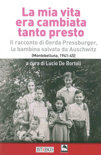 Mia vita era cambiata tanto presto. il racconto di gerda pressburger, la bambina salvata da ausc... 