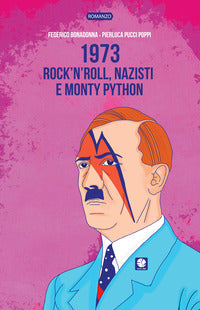 1973 - rock'n'roll nazisti e monty python 
