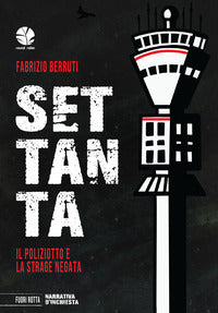Settanta - il poliziotto e la strage negata 