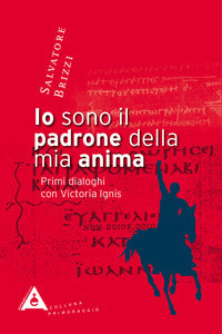 Io sono il padrone della mia anima - primi dialoghi con victoria ignis 