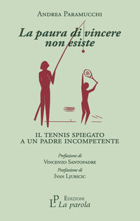 Paura di vincere non esiste - il tennis spiegato a un padre incompetente 