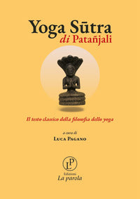 Yoga sutra di patanjali - il testo classico della filosofia dello yoga 