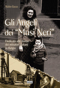 Angeli dei musi neri - dedicato alle donne dei minatori italiani in belgio 