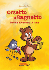 Orsetto e ragnetto - piccole avventure in rima 