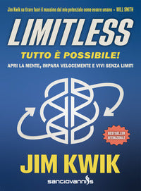 Limitless - tutto e' possibile! apri la mente impara velocemente e vivi senza limiti 