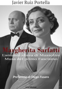 Margherita sarfatti - l'amante ebrea di mussolini musa del primo fascismo 