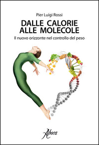 Dalle calorie alle molecole - il nuovo orizzonte del controllo del peso 