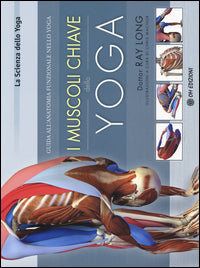 Muscoli chiave dello yoga - guida all'anatomia funzionale nello yoga 
