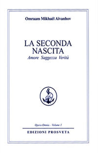 Seconda nascita - amore saggezza verita' 