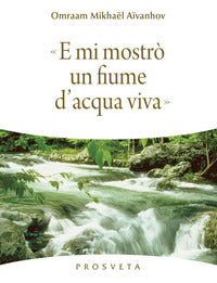 E mi mostro' un fiume di acqua viva 