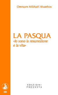 Pasqua - io sono la resurrezione e la vita 