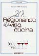 20 ! regionando di vino e cucina 