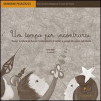 Tempo per incontrarsi - quaderno pedagogico 
