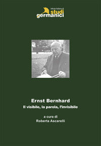 Ernst bernhard - il visibile, la parola, l'invisibile 