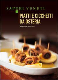 Piatti e cicchetti da osteria - sapori veneti 