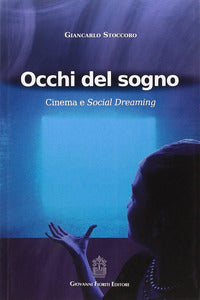Occhi del sogno - cinema e social dreaming 