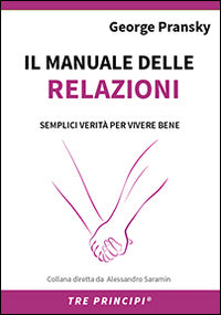 Manuale delle relazioni - una guida semplice per relazioni appaganti 