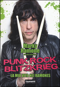 Punk rock blitzkrieg - la mia vita nei ramones 