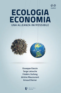 Ecologia economia - una alleanza impossibile 