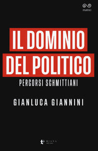 Dominio del politico - percorsi schmittiani 