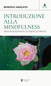 Introduzione alla mindfulness - origini buddhiste ed esercizi pratici 
