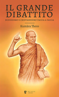 Grande dibattito - buddhismo e cristianesimo faccia a faccia 