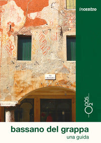 Bassano del grappa - una guida 