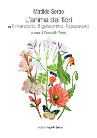 Anima dei fiori - il mandorlo il gelsomino il papavero 