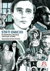 Stati omicidi - da matteotti a navalny morire per un'idea 