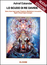 Scudo di re davide - salmi nomi degli angeli preghiere meditazioni invocazioni sigilli 