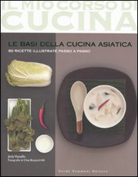 Mio corso di cucina 5 le basi della cucina asiatica 