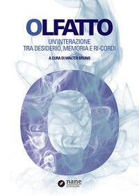 Olfatto - un'interazione tra desiderio memoria e ricordi 