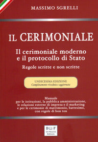 Cerimoniale - il cerimoniale moderno e il protocollo di stato regole scritte e non scritte 