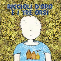 Riccioli d'oro e i tre orsi 