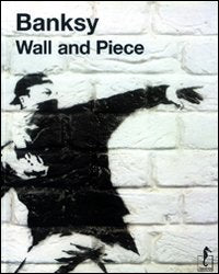 Banksy - wall and piece 