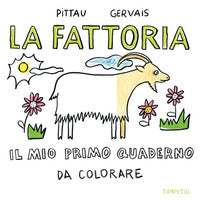 Fattoria - il mio primo quaderno da colorare 