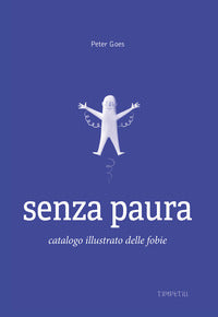 Senza paura - catalogo illustrato delle fobie 