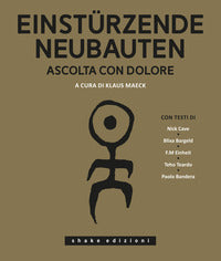 Einsturzende neubauten ascolta con dolore 
