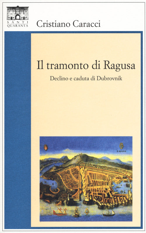 Tramonto di ragusa - declino e caduta di dubrovnik 