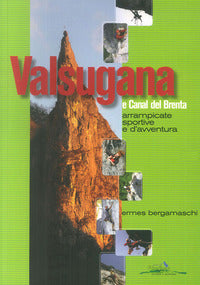 Valsugana e canal del brenta - arrampicate sportive e d'avventura 