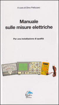 Manuale sulle misure elettriche - per una installazione di qualita' 