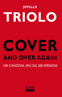 Cover and over again - 100 canzoni piu' di 200 versioni 