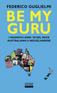 Be my guru i magnifici anni '80 del rock australiano e neozelandese 