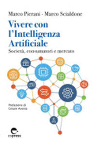 Vivere con l'intelligenza artificiale - societa' consumatori e mercato 