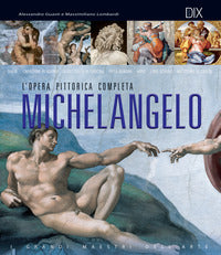 Michelangelo - l'opera pittorica completa 