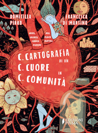 C.c.c. cartografia di un cuore in comunita' 
